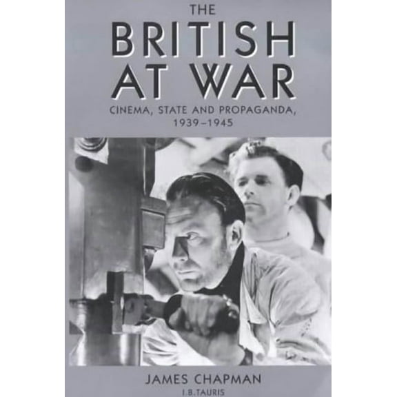 Cinema and Society The British at War: Cinema, State and Propaganda, 1939-45, (Paperback)