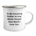 thumbnail image 2 of Funny Father-in-law Gifts for Christmas - To My Amazing Father-in-law, Never Forget How Much I Love You. Camping Mug, Gifts from Family, for Father-in-law, Stainless Steel with Enamel Finish, 2 of 4