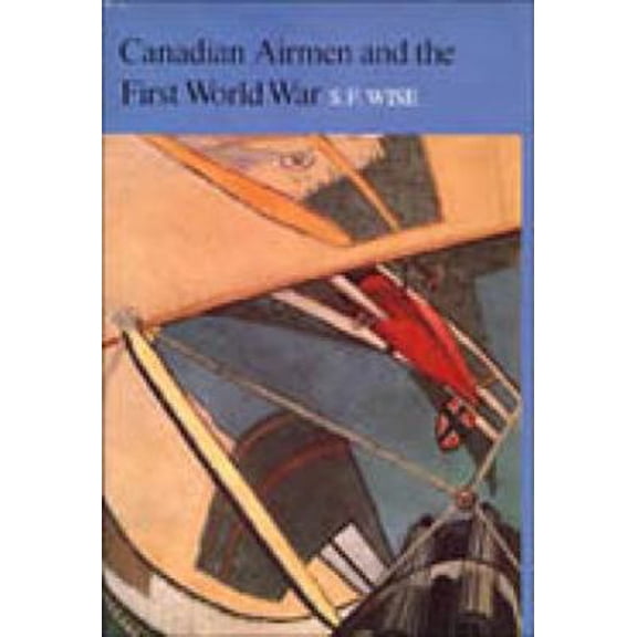 Pre-Owned Canadian Airmen and the First World War: The Official History of the Royal Canadian Air Force (Hardcover) 0802023797 9780802023797