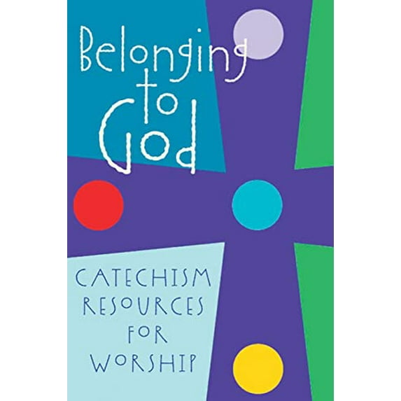 Pre-Owned Belonging to God: Catechism Resources for Worship (Paperback) 0664502369 9780664502362