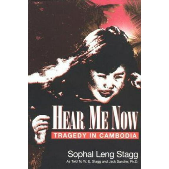 Pre-Owned Hear Me Now: Tragedy in Cambodia (Paperback) 0931541662 9780931541667