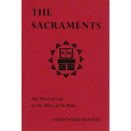 The Sacraments : The Word of God at the Mercy of the...