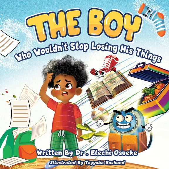 The Boy who Wouldn't Stop Losing His Things, (Paperback)