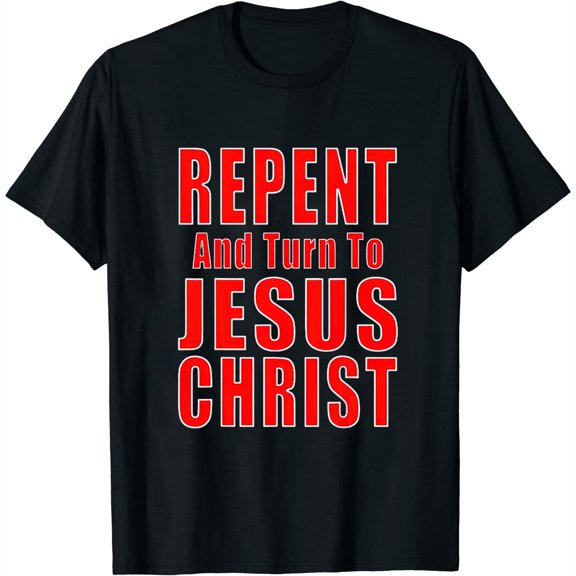 Repent & Believe in Jesus Christ Christian Evangelism Repent Womens T-Shirt Black