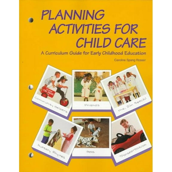 Pre-Owned Planning Activities for Child Care : A Curriculum Guide for Early Childhood Education (Paperback) 9781566374286