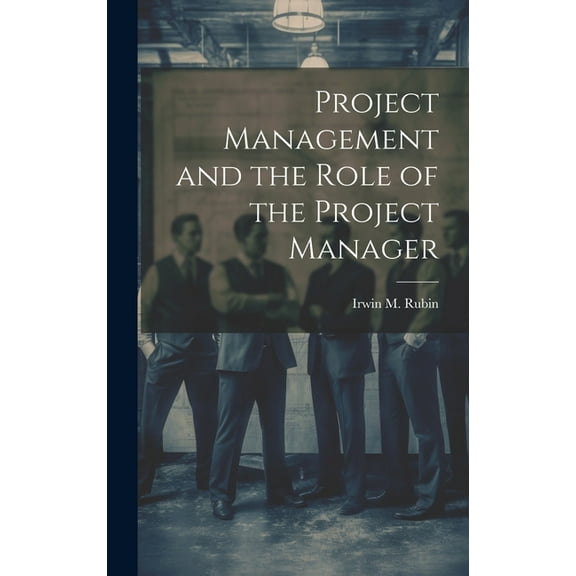 Project Management and the Role of the Project Manager (Hardcover)