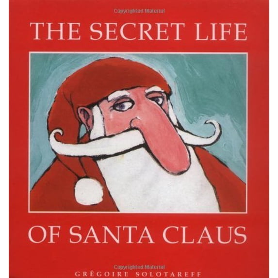 Pre-Owned The Secret Life of Santa Claus (Hardcover) 081181453X 9780811814539