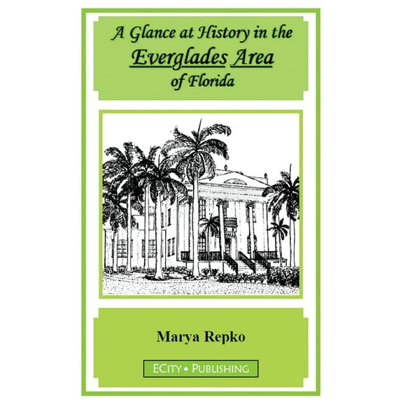 A Glance at History in the Everglades Area of Florida (Paperback)