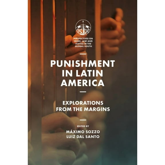 Perspectives on Crime, Law and Justice i Punishment in Latin America: Explorations from the Margins, (Hardcover)