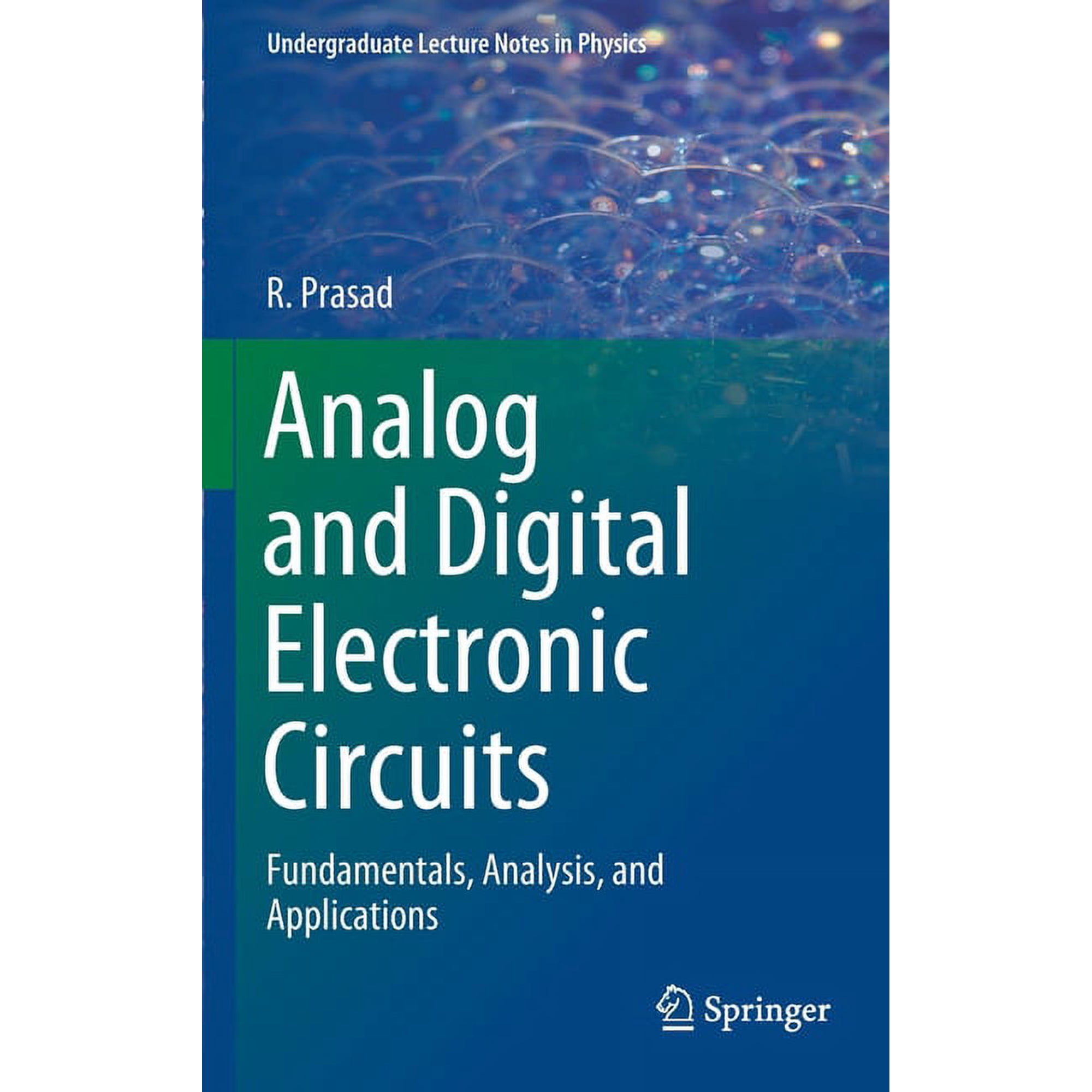 Undergraduate Lecture Notes in Physics Analog and Digital Electronic Circuits: Fundamentals Analysis and Applications (Hardcover)