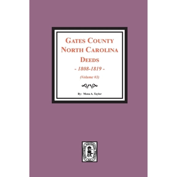 Gates County, North Carolina Deeds, 1808-1819. (Volume #3) (Paperback)