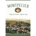 thumbnail image 1 of Pre-Owned Montpelier: Images of Vermont's Capital City (Paperback) 1596295015 9781596295018, 1 of 1