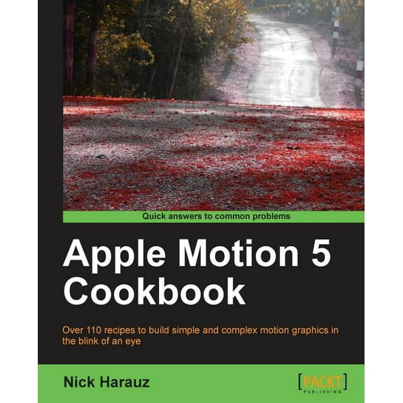 Apple Motion 5 Cookbook (Paperback)