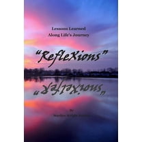 "RefleXions": Lessons Learned Along Life's Journey (Paperback)