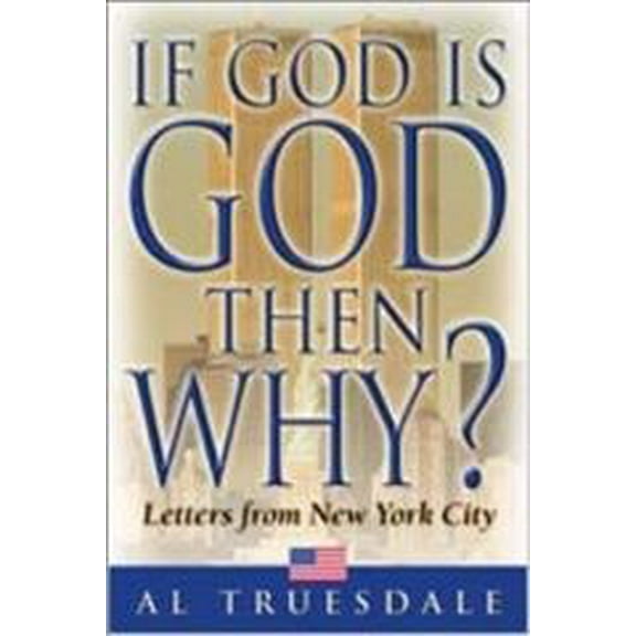 If God is God Then Why?: Letters from New York City (Paperback)