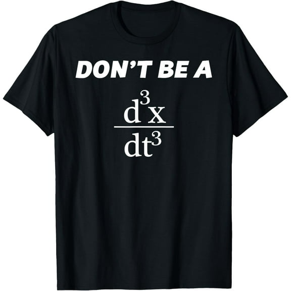 Don't Be A Jerk Funny Math Scholar Teacher Nerd T-Shirt