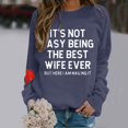 thumbnail image 2 of Womens Tops It’s Not Easy The Best Wife T Shirt Funny Wife Sweatshirt Marriage Anniversary Shirt Married From Husband Blouses For Women, 2 of 4