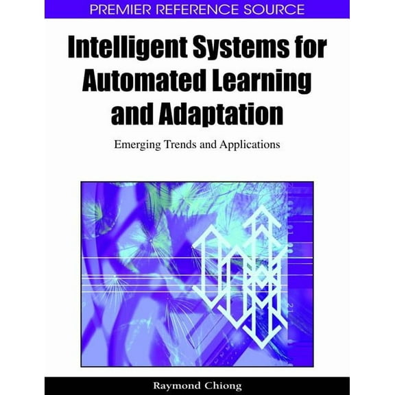 Intelligent Systems for Automated Learning and Adaptation: Emerging Trends and Applications (Hardcover)