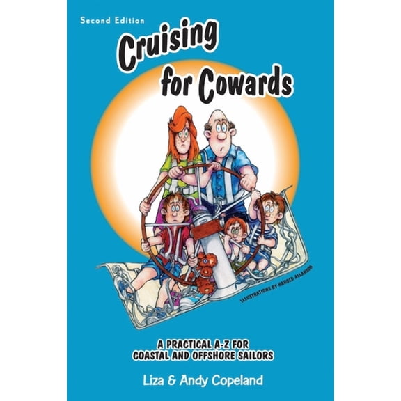 Cruising for Cowards: A Practical A-Z for Coastal and Offshore Cruisers (Paperback)