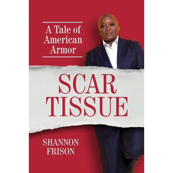 Scar Tissue: A Tale of American Armor, (Paperback)