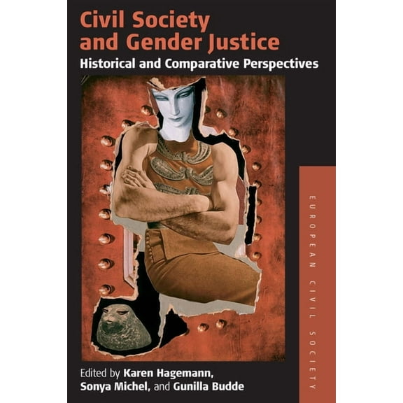 Studies on Civil Society Civil Society and Gender Justice: Historical and Comparative Perspectives, Book 4, (Paperback)