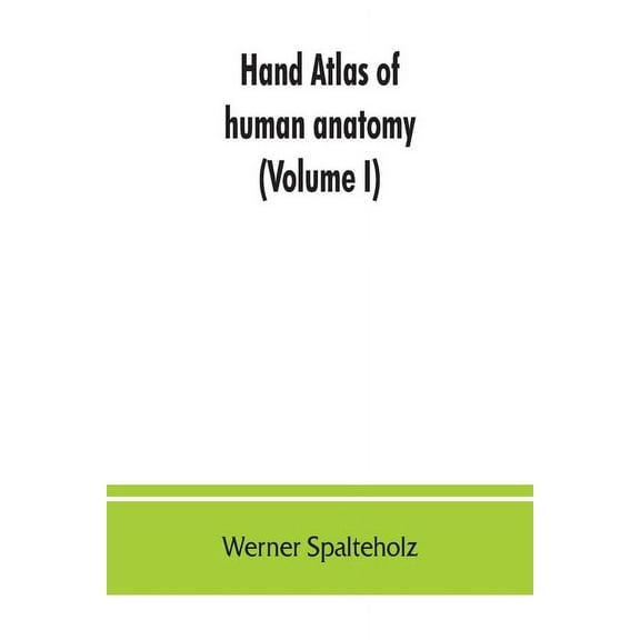 Hand atlas of human anatomy (Volume I), (Paperback)