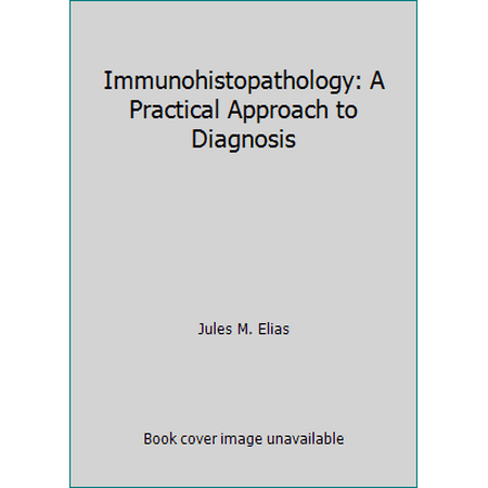 Immunohistopathology: A Practical Approach to Diagnosis, Used [Hardcover]