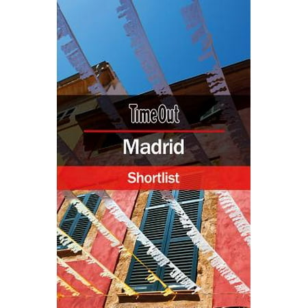 Time Out Madrid Shortlist (Best Time To Travel To Madrid)