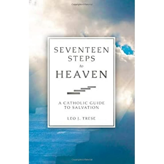 Pre-Owned Seventeen Steps to Heaven: A Catholic Guide to Salvation (Paperback) 1928832261 9781928832263