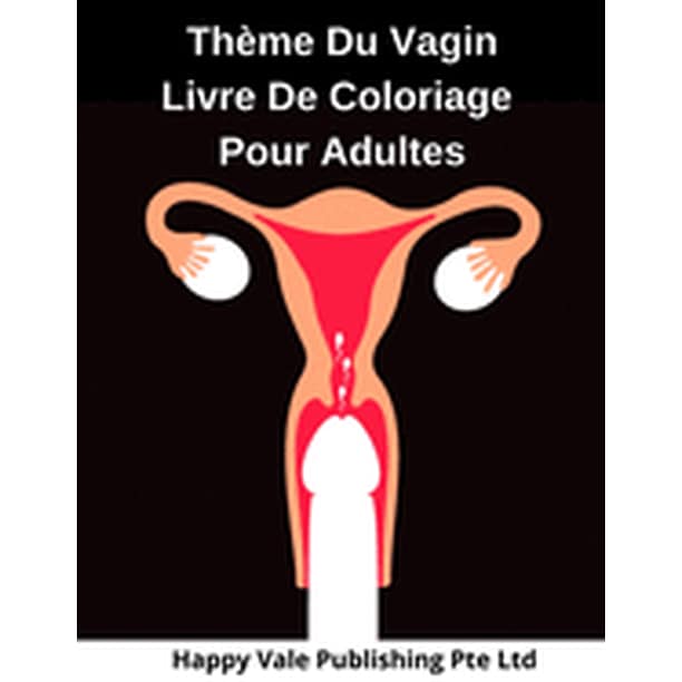 Theme Du Vagin Livre De Coloriage Pour Adultes Paperback Walmart Com