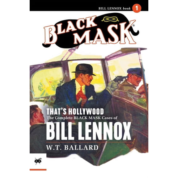 Bill Lennox That's Hollywood: The Complete Black Mask Cases of Bill Lennox, Volume 1, Book 1, (Paperback)