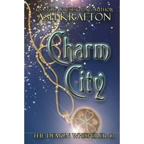 The Demon Whisperer: Charm City: The Demon Whisperer #1 (Paperback)