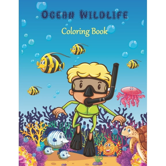 Ocean Wildlife Coloring Book: 40 Realistic Ocean Themes. Awesome Underwater Adventure Coloring Book For Preschoolers and Kindergarteners (Ages 2 ). (Sea Life - Beach life - Ocean Life) (Paperback)