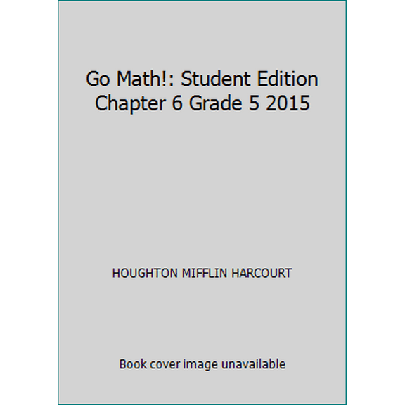 Pre-Owned Go Math!: Student Edition Chapter 6 Grade 5 2015 (Paperback) 0544342364 9780544342361