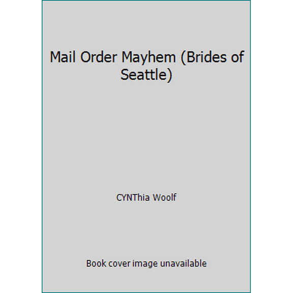 Pre-Owned Mail Order Mayhem (Brides of Seattle) (Paperback) 1947075454 9781947075450