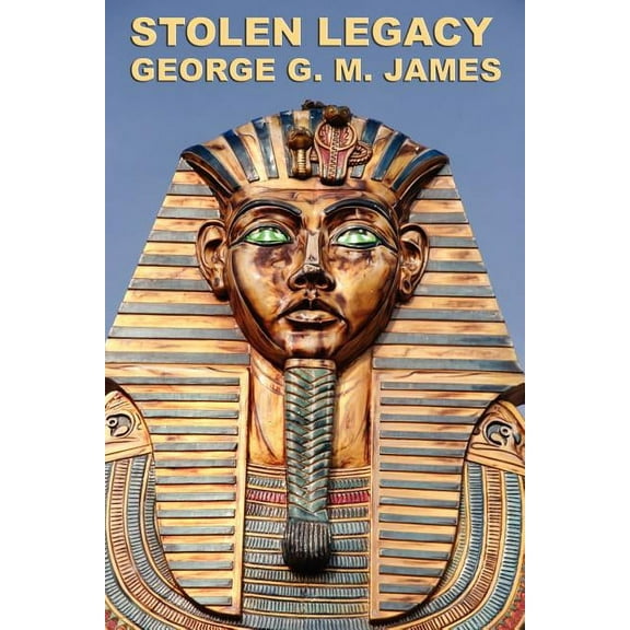 Stolen Legacy: The Egyptian Origins of Western Philosophy, (Paperback)