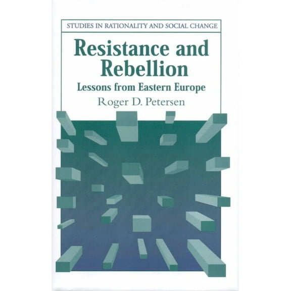 Studies in Rationality and Social Change Resistance and Rebellion, (Hardcover)