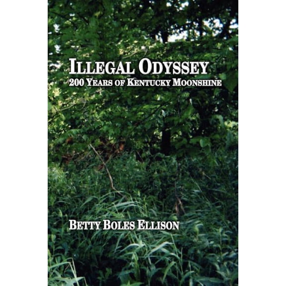 Illegal Odyssey: 200 Years of Kentucky Moonshine (Paperback)