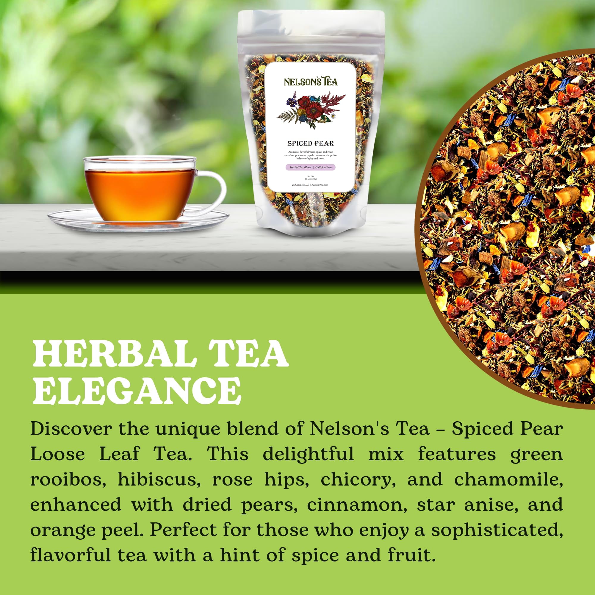 Nelson's Tea - Spiced Pear Loose Leaf Tea-Blend of Green Rooibos, Hibiscus, Rose Hips, Chicory Root, Chamomile, Dried Pears, Cornflowers, Cinnamon, Star Anise, Orange Peel, and Natural Flavors- 16oz