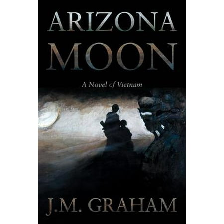 Arizona Moon : A Novel of Vietnam