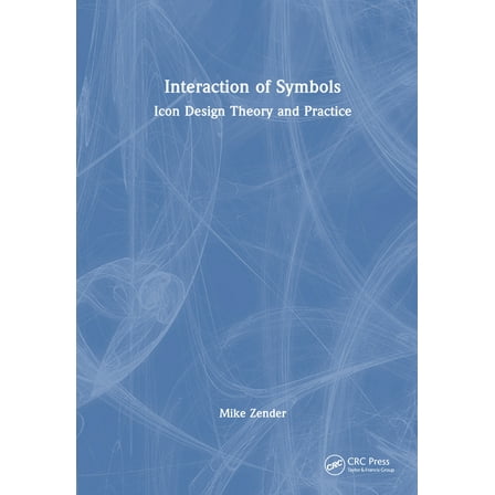 Interaction of Symbols: Icon Design Theory and Practice, (Hardcover)