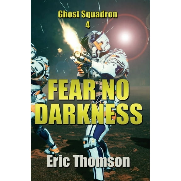 Ghost Squadron Fear No Darkness, Book 4, (Hardcover)