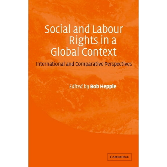 Social and Labour Rights in a Global Context: International and Comparative Perspectives, (Hardcover)