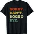 thumbnail image 1 of Funny Dog Lover Sorry Can't Dogs Bye - playera divertida, 1 of 2