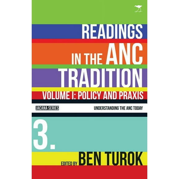 Understanding the ANC Today: Readings in the ANC Tradition, 1: Volume I: Policy and Praxis (Paperback)