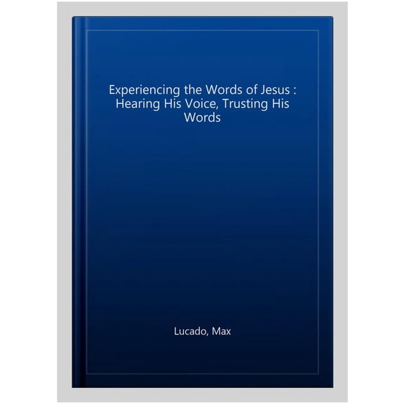 Pre-Owned Experiencing the Words of Jesus: Trusting His Voice, Hearing His Heart Paperback