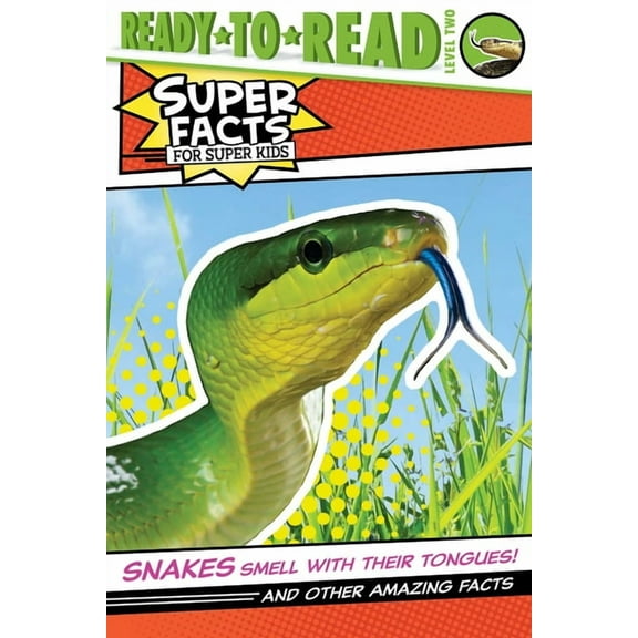 Super Facts for Super Kids Snakes Smell with Their Tongues!: And Other Amazing Facts, (Paperback)