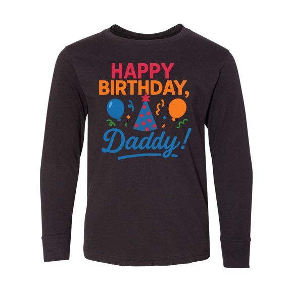 Inktastic Happy Birthday Daddy Celebration Long Sleeve Youth T-Shirt