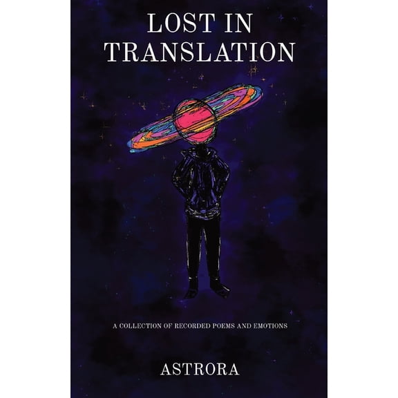 Lost in Translation: A Collection of Recorded Poems and Emotions, (Paperback)