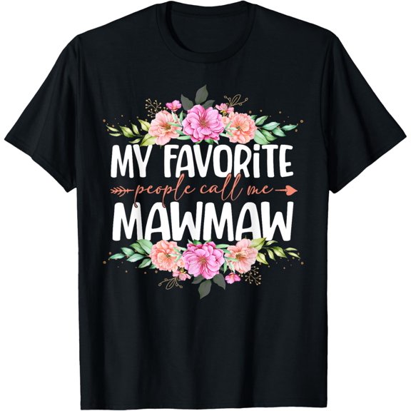 My Favorite People Call Me Mawmaw Shirt Floral Mother's Day T-Shirt
